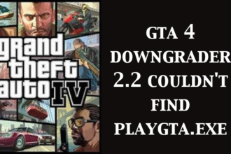 gta 4 downgrader 2.2 couldn't find playgta.exe
