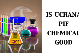 is uchana pif chemical good