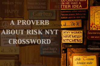 A proverb about risk nyt crossword