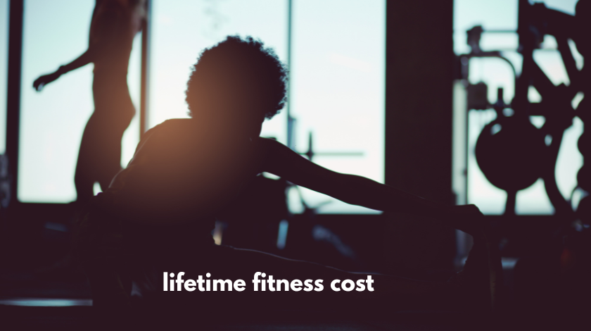 Lifetime Fitness Cost