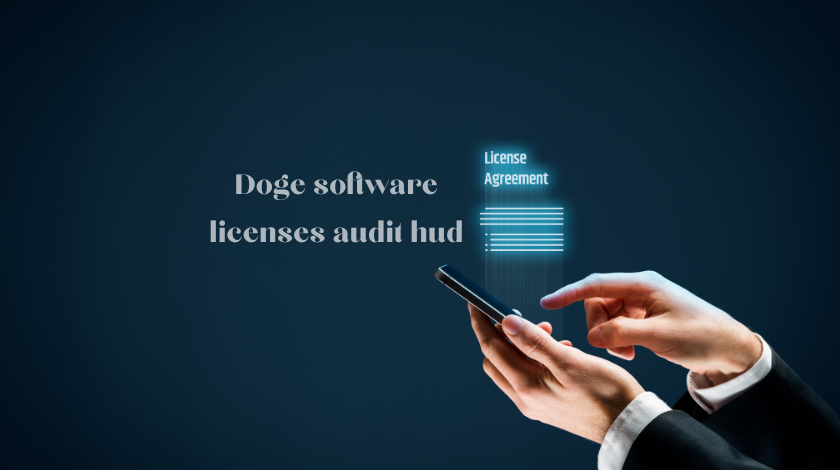 doge software licenses audit hud